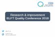 Research & improvement ELFT Quality Conference 2018 · qi.elft.nhs.uk elft.nhs.uk/Research @ELFT_QI Research & improvement ELFT Quality Conference 2018