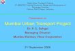 Presentation on Mumbai Urban Transport Projectaitd.net.in/pdf/8/3. Mass Urban Transport Project.pdf2nd September 2008 Presentation on Mumbai Urban Transport Project Dr. P. C. Sehgal