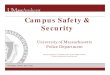 Campus Safety & Security - UMass Amherst · Campus Safety & Security University of Massachusetts ... • provide walking patrols, escorts ... (about $30) (about $35) Courage, Honor