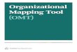 Organizational Mapping Tool (OMT) · 1 Organizational Mapping Tool (OMT) The Organizational Mapping Tool (OMT) was created to help the staff of an organization reflect on its strengths