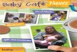Café helped me. page 3 · 2019-03-07 · Baby Café helped me! page 3 ybody’s talking about it: pages 4&5 om the Baby Cafés In the news: ... relaunch of Baby Café News, and to