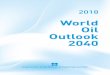 World Oil Outlook 2040 - OPEC · 2020-03-09 · 3.4 Long-term oil demand by sector 124 CHAPTER 4 LIQUIDS SUPPLY 161 4.1 Medium-term outlook for liquids supply 162 4.2 Long-term outlook