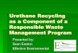 Urethane Recycling as a Component of a Responsible Waste ... › ... › 3102 › 4890 › 05_UrethaneRecycling.pdf · Urethane Recycling as a Component of a Responsible Waste Management