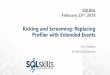 Kicking and Screaming: Replacing Profiler with Extended Events › sessioncontent › 5967 … · Team of SQL Server consultants: Instructor-led training: Immersion Events and onsite