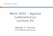 Math 3012 Applied Combinatorics Lecture 20people.math.gatech.edu/~trotter/math-3012/3012-Lecture... · 2015-11-09 · Math 3012 –Applied Combinatorics Lecture 20 William T. Trotter