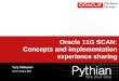 Oracle 11G SCAN: Concepts and implementation experience …files.meetup.com › 1411520 › 20110616_SCAN_05.pdf · 2011-07-27 · -2000 FIFA - Oracle Parallel Server • Education
