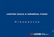 UNITED GOLD & GENERAL FUND · 2018-06-14 · Fund United Gold & General Fund. Group Fund Any collective investment scheme the manager of which (a) is the Managers or a corporation