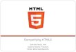 Demystifying HTML5 - Tizen · Demystifying HTML5 Basics W3C and WhatWG What’s new Distributing HTML5 Applications Intel AppUp Encapsulator WebKit Hybrid Applications Talk is cheap,