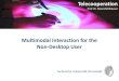 Multimodal Interaction for the Non-Desktop User · 2016-09-11 · Multimodal Interaction for the Non-Desktop User. Telecooperation Prof. Dr. Max Mühlhäuser ... (SW Engineering)
