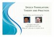 SPEECH RANSLATION THEORY AND PRACTICES - IBM · Bowen Zhou & Xiaodong He ICASSP 2013 Tutorial: Speech Translation Further Reading • ASR Backgrounds – L. R. Rabiner. 1989 A tutorial