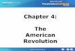 Chapter 4: The American Revolution...•Boston Massacre – the 1770 shooting of five Boston citizens by British soldiers •committee of correspondence – provided leadership and