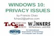 WINDOWS 10: PRIVACY ISSUESaztcs.org/meeting_notes/winhardsig/win10/win10-privacy.pdf · 3 SUMMARY Even before its release on July 29, 2015, there was a lot of controversy about privacy