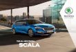 THE ALL-NEW ŠKODA SCALA - az749841.vo.msecnd.net€¦ · The all-new ŠKODA SCALA is a bold step forward for the brand. Its sophisticated shapes create a striking play of light and