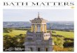 SPRING 2019 BATH MATTERS - Bath Preservation Trust · footpaths, opening the Grotto Tunnel and basement areas, lighting the top of the Tower, a new roof top walkway, interpretation