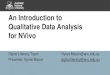 An Introduction to Qualitative Data Analysis for NVivo · NVivo is a complex program which can be confusing for people with little or no experience in conducting qualitative research