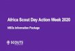 Africa Scout Day Action Week 2020 Scout Day... · • Showcase special social impact project stories on the key topics from Local Scout Groups based on campaign topics. • Compile,
