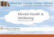 Mental Health & Wellbeingaccessola2.com/superconference2020/Sessions... · Haliburton County Public Library 7 branches 1 library depot 8,358 cardholders 52,130 items in our collection
