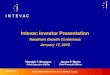 Intevac Investor Presentation · PROPRIETARY NGC 2018 Investor Presentation_2 Cautionary Disclaimer During the course of this presentation, we will comment upon future events and