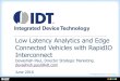 Low Latency Analytics and Edge Connected Vehicles with ...€¦ · streaming, rendering and analytics into the network edge Devashish Paul, Director Strategic Marketing 9 Board leve