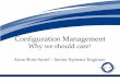 Smart IT Investments · Configuration Management Why we should care! Anne-Rose Suriel – Senior Systems Engineer . Agenda 1. Introduction to Configuration Management 2. Importance
