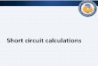Short circuit calculations - Eastern Mediterranean University · Short-Circuit Calculations Definitions according IEC 60909 (I) • initial symmetrical short-circuit current I k _