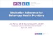 Medication Adherence for Behavioral Health Providers… · Medication Adherence for Behavioral Health Providers Joe Parks, MD & Maura Gaswirth, LICSW National Council for Behavioral