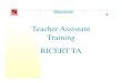 Teacher Assistant Training RICERT TA Middletown Public Schools Technology Department What is RICERT
