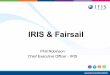 IRIS & Fairsail - Sage Business Cloud People · IRIS Software Group • UKs leading provider of Accountancy and Payroll Software • £61m Turnover, 600 Employees • 45,000 Customers