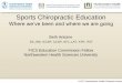 Sports Chiropractic Education · The Need for Sports Chiropractic Education Interest from practitioners and students in sports chiropractic (Nook, 2018) Manner of formal training