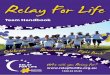 Relay For Life - Cancer Council NSW€¦ · Relay For Life is a fundraising event to support the Cancer Council’s research, education and support programs - every dollar makes a