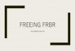 FREEING FRBR › WEMIpres.pdfA "freed" FRBR / WEMI any entity can be iterative (e.g. a work of a work) any entity can have relationships/links to any other entity no entity has an