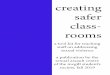 creating safer class- rooms · Maybe some things in this tool kit aren’t pertinent to you or your academic unit. Maybe they’re things that you already do and they feel self-evident