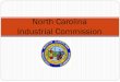 North Carolina Industrial Commissionunder the North Carolina Workers’ Compensation Act is for general information only. The information provided does not apply to any specific case,