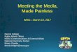 Meeting the Media, Made Painless - World Meteorological … › TCFW › RAIV_Workshop2017 › 28... · 2017-04-02 · Meeting the Media, Made Painless WMO – March 10, 2017 Dennis