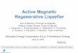 Active Magnetic Regenerative Liquefier...• LabVIEW based DAQ and control • temperature, pressure, mass flow, work rate, thermal load, magnetic field sensors – Reciprocating drive