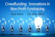 Crowdfunding: Innovations in Non-Profit Fundraising...Crowdfunding: Innovations in Non-Profit Fundraising Daryl Hatton CEO @ FundRazr . $80+ Million 60,000+ Campaigns . Donations Rewards