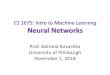 CS 1675: Intro to Machine Learningkovashka/cs1675_fa18/ml_06_neural_nets… · CS 1675: Intro to Machine Learning Neural Networks Prof. Adriana Kovashka University of Pittsburgh November