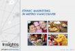 ETHNIC MARKETING IN METRO VANCOUVER · Knowledge of the English Language Primary Mother Tongues –English Language Most Spoken at Home English –English BritishColumbia Metro Vancouver