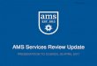 AMS Services Review Update · AMS Services Review Update PRESENTATION TO COUNCIL 26 APRIL 2017 . SCD. 236-17