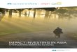 IMPACT INVESTING IN ASIA - Oliver Wyman...1. The rise of impact investing 5 1.1 Global trends and driving forces of impact investing 7 1.2 Defining global impact investing 8 1.3 The
