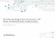 Embracing the Future of the Industrial Internet · 4 Embracing the Future of the Industrial Internet Prognostics and the Future of the Industrial Internet In Daniel Yergin’s book,