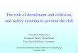 The risk of derailment and collision, and safety systems ... · The risk of derailment and collision, and safety systems to prevent the risk . Tomohisa Nakamura . Transport Safety