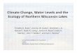 Climate Change, Water Levels and the Ecology of Northern ... · Climate Change, Water Levels and the Ecology of Northern Wisconsin Lakes ... oscillation of lakes and aquifers in the