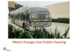 Orange Line Bus Rapid Transit (BRT) - Metro Orange Line Bus Rapid Transit (BRT) Opened to the public