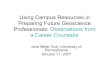 Using Campus Resources in Preparing Future Geoscience ......• Careers in Government • Internships in Scientific Research • Careers in Technical Writing • Wall Street Job Opportunities