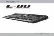 Manual del Usuario - casaveerkamp.netEl E-80 es el teclado arranger más completo de Roland, con las mejores ventajas que puede ofrecer un instrumento Roland: acompañamientos perfectos,