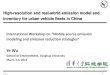 High-resolution and real-world emission model and …...2016/4/14 High-resolution and real-world emission model and inventory for urban vehicle fleets in China 0 International Workshop