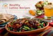 Healthy Latino Recipes - Thrive · 2018-03-14 · IntroductIon 2 The Network for a Healthy California—Latino Campaign invites you to discover the zesty flavors and enticing aromas