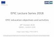 EPIC Lecture Series 2018epic-src.eu/wp-content/uploads/LS.1.1.-Jorge-Lopez.pdf · This presentation reflects only the EPIC Consortium’s view. The EC/REA are not responsible for