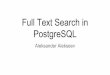 Full Text Search in PostgreSQL - GitHub Pages › static › 2017 › postgresql... · Intro Full text search basics Fuzzy full text search And some other topics. Intro. Well-known